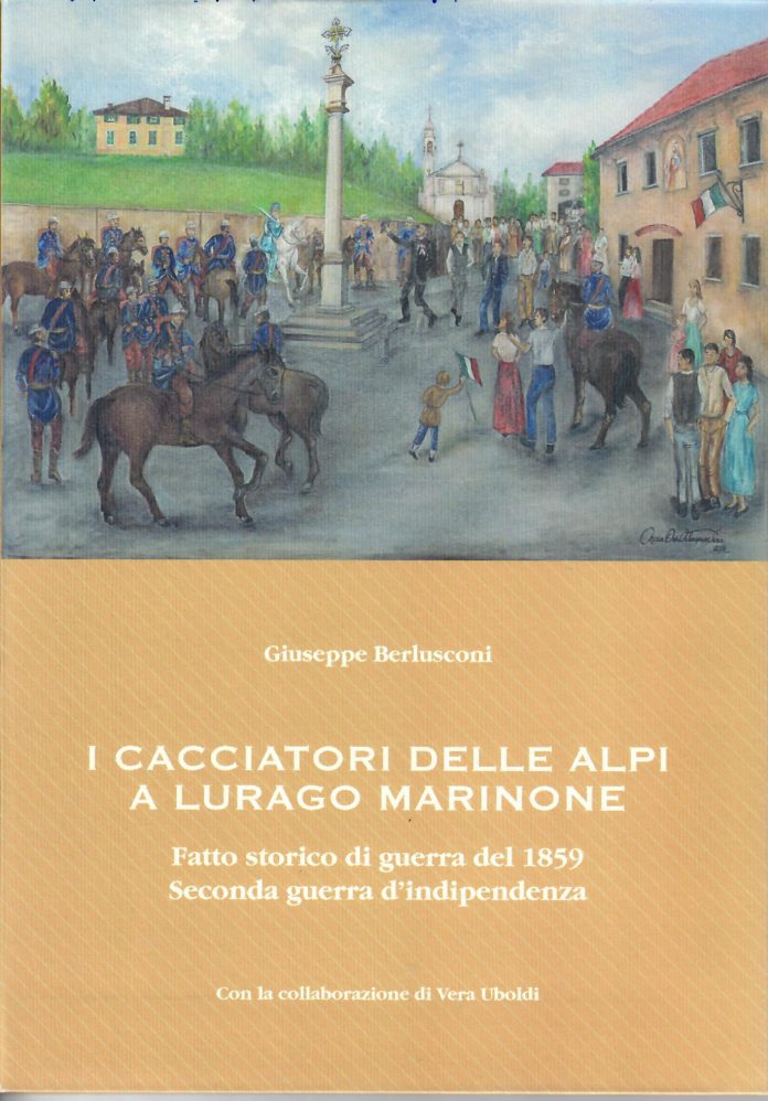 2019_10_cacciatori_delle_alpi_lurago_marinone_giuseppe_berlusconi Copertina libro: I Cacciatori delle Alpi a Lurago Marinone", di Giuseppe Berlusconi.